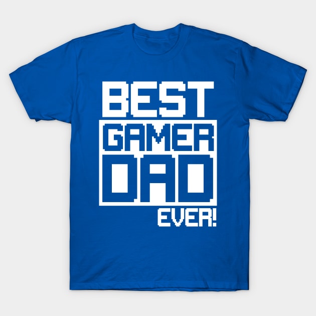 Best Gamer Dad T-Shirt by Blister